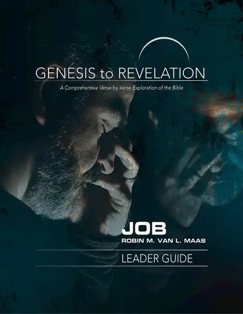 Genesis to Revelation: Job Leader Guide: A Comprehensive Verse-By-Verse Exploration of the Bible - Paperback