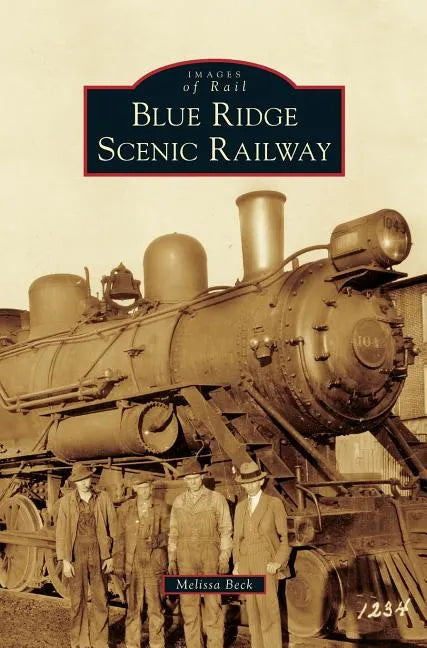 Blue Ridge Scenic Railway - Hardcover