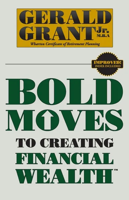 Bold Moves to Creating Financial Wealth - Paperback