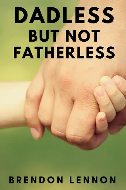 Dadless, but Not Fatherless - Paperback