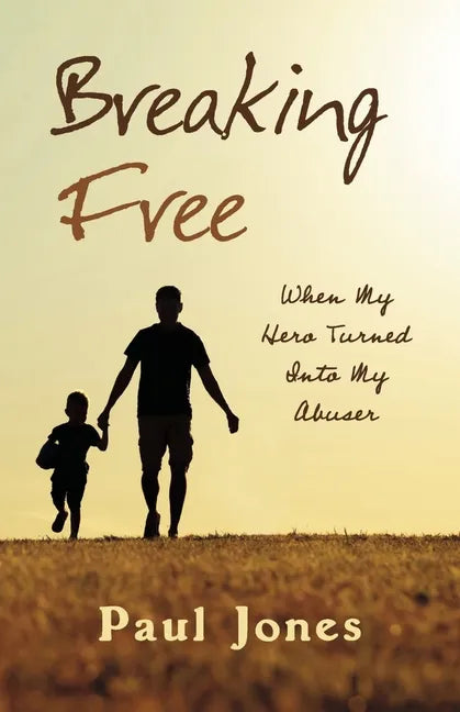 Breaking Free: When My Hero Turned Into My Abuser - Paperback