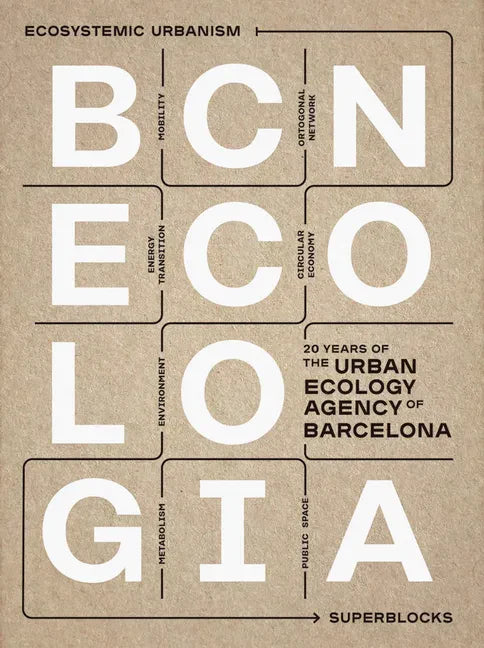 Bcnecologia: 20 Years of the Urban Ecology Agency of Barcelona - Paperback