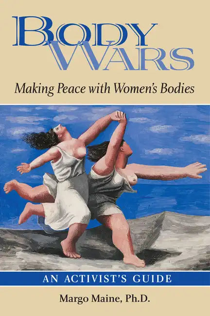 Body Wars: Making Peace with Women's Bodies (an Activist's Guide) - Paperback