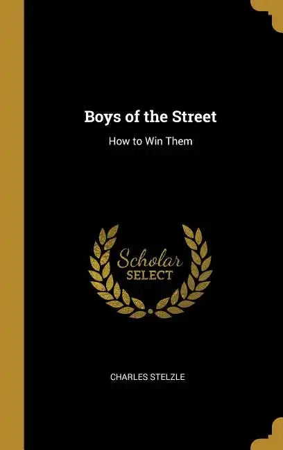 Boys of the Street: How to Win Them - Hardcover