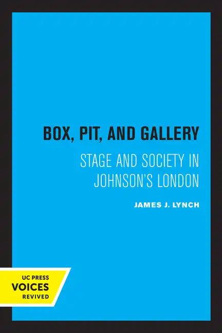 Box, Pit, and Gallery: Stage and Society in Johnson's London - Paperback