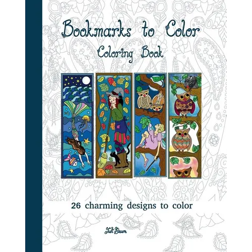 Bookmarks to Color: 26 charming designs to color - Paperback