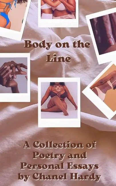 Body on the Line: A Collection of Poetry & Personal Essays - Paperback
