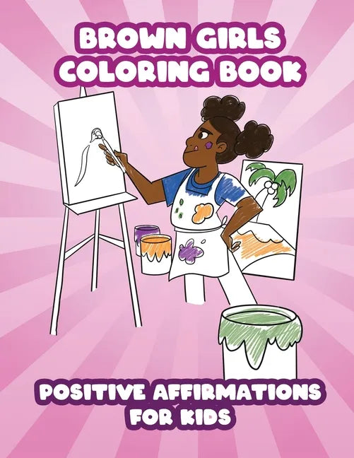 Brown Girls Coloring Book: Positive Affirmations for Kids - Paperback