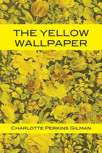 The Yellow Wallpaper - Paperback