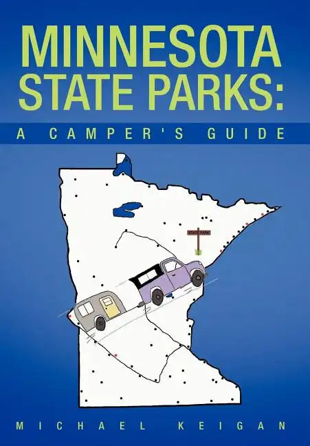 Minnesota State Parks: A Camper's Guide - Hardcover
