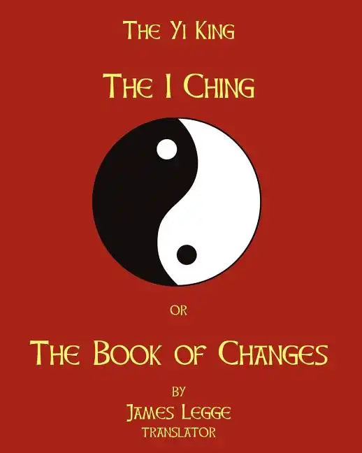 The I-Ching Or The Book Of Changes: The Yi King - Paperback