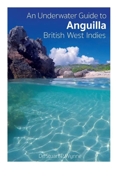An Underwater Guide to Anguilla British West Indies - Paperback