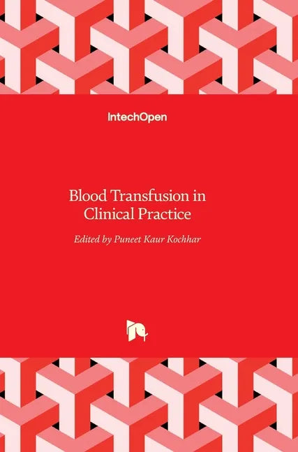 Blood Transfusion in Clinical Practice - Hardcover