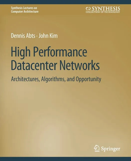 High Performance Datacenter Networks: Architectures, Algorithms, and Opportunities - Paperback