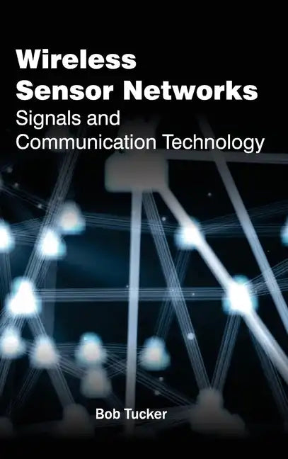 Wireless Sensor Networks: Signals and Communication Technology - Hardcover
