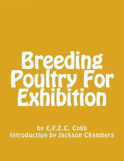 Breeding Poultry For Exhibition - Paperback