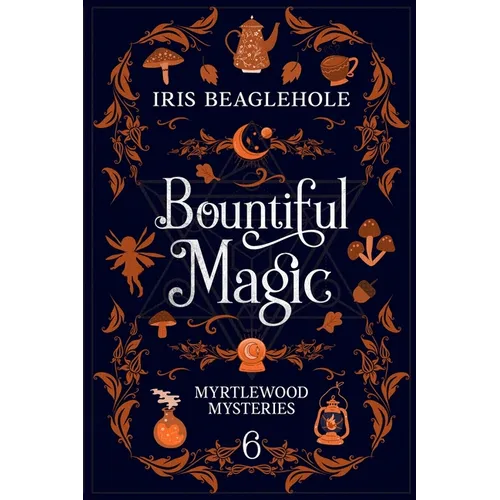 Bountiful Magic: Myrtlewood Mysteries Book 6 - Paperback