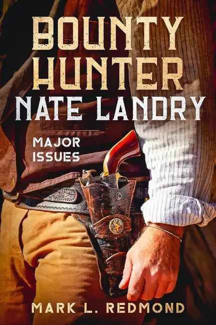 Bounty Hunter Nate Landry: Major Issues - Paperback