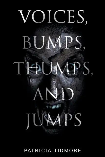 Voices, Bumps, Thumps, and Jumps - Paperback