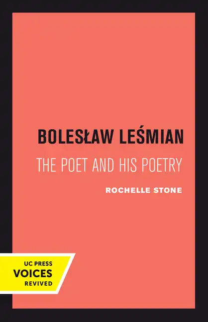 Boleslaw Lesmian: The Poet and His Poetry - Paperback