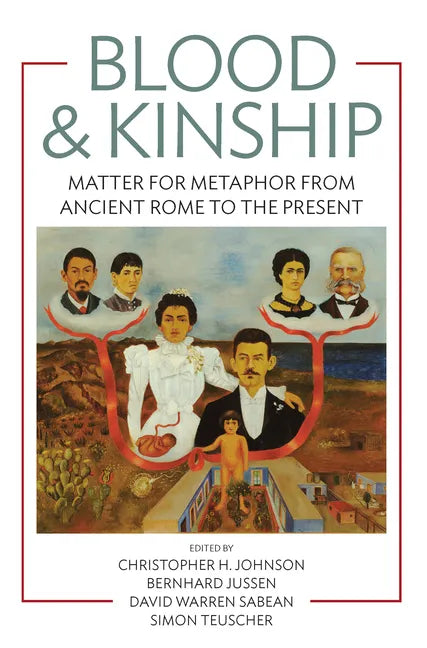 Blood and Kinship: Matter for Metaphor from Ancient Rome to the Present - Paperback