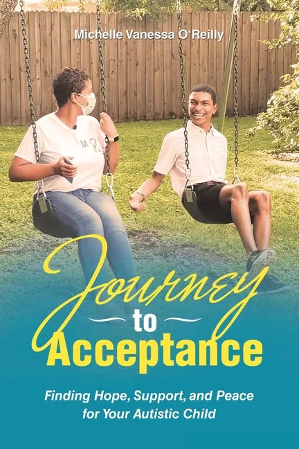 Journey to Acceptance: Finding Hope, Support, and Peace for Your Autistic Child - Paperback