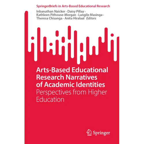 Arts-Based Educational Research Narratives of Academic Identities: Perspectives from Higher Education - Paperback