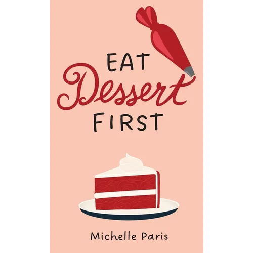 Eat Dessert First - Hardcover
