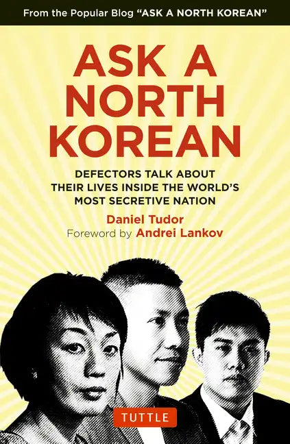 Ask a North Korean: Defectors Talk about Their Lives Inside the World's Most Secretive Nation - Hardcover