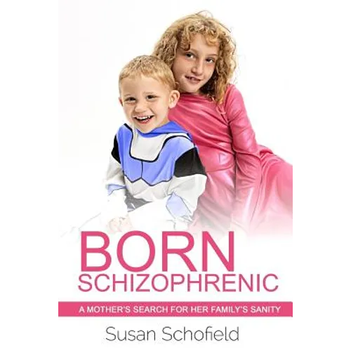 Born Schizophrenic: A Mother's Search for Her Family's Sanity - Paperback
