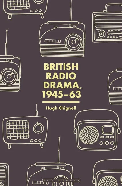 British Radio Drama, 1945-63 - Paperback