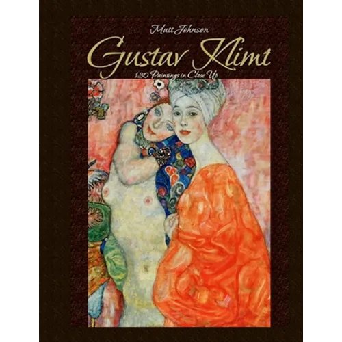 Gustav Klimt: 130 Paintings in Close Up - Paperback