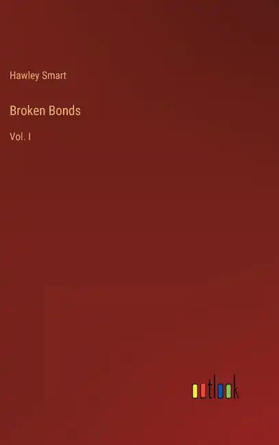 Broken Bonds: Vol. I - Hardcover
