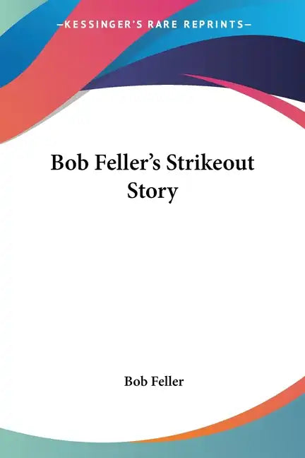 Bob Feller's Strikeout Story - Paperback