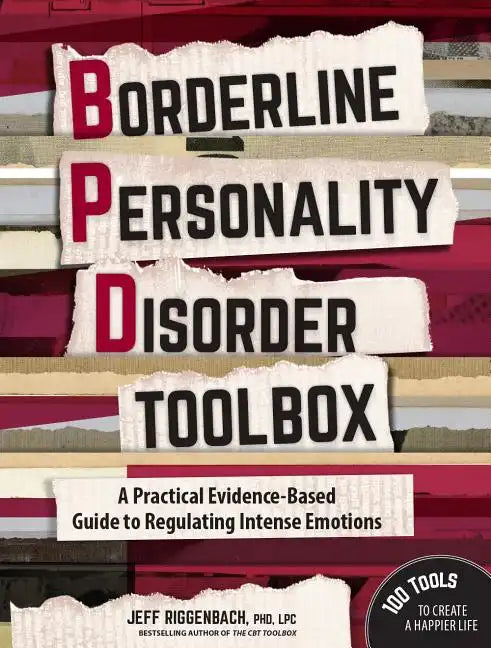 Borderline Personality Disorder Toolbox: A Practical Evidence-Based Guide to Regulating Intense Emotions - Paperback