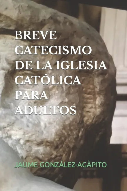 Breve Catecismo de la Iglesia Católica Para Adultos - Paperback