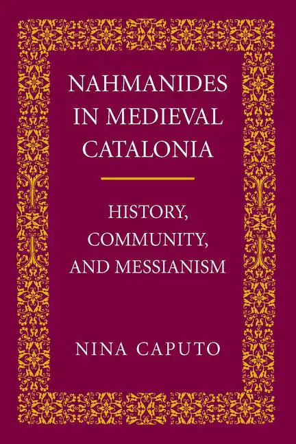 Nahmanides in Med. Catalonia: History, Community, and Messianism - Paperback