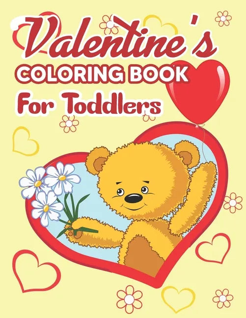 Valentine's Coloring Book for Toddlers: Valentine's Day Coloring Book - Fun Valentine Books For Toddlers, Valentine's Day Coloring Book of Hearts, Che - Paperback