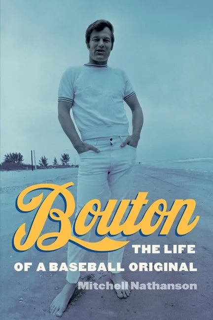Bouton: The Life of a Baseball Original - Paperback