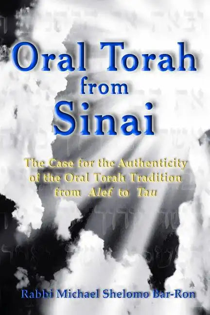 Oral Torah from Sinai: The Case for the Authenticity of the Oral Torah - Paperback
