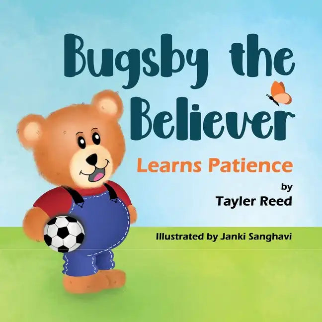 Bugsby the Believer Learns Patience - Paperback