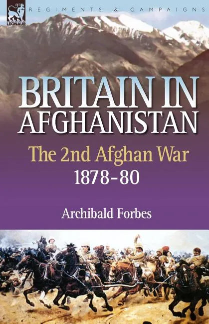 Britain in Afghanistan 2: The Second Afghan War 1878-80 - Paperback