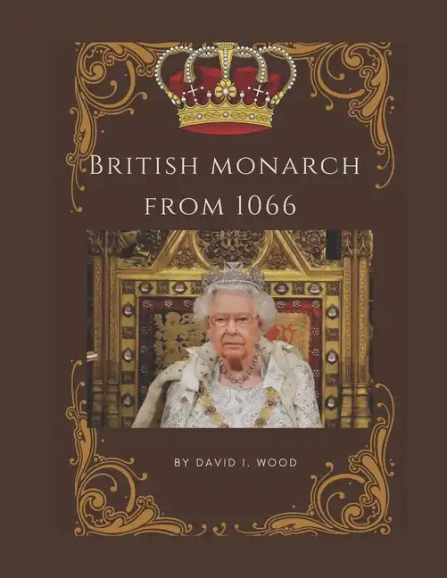 British monarch from 1066: Brief history of Britain kings and queens - Paperback
