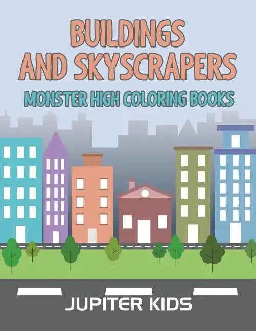 Buildings and Skyscrapers: Monster High Coloring Books - Paperback