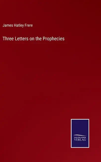 Three Letters on the Prophecies - Hardcover