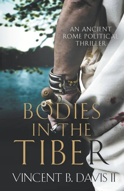Bodies in the Tiber: An Ancient Rome Political Thriller - Paperback