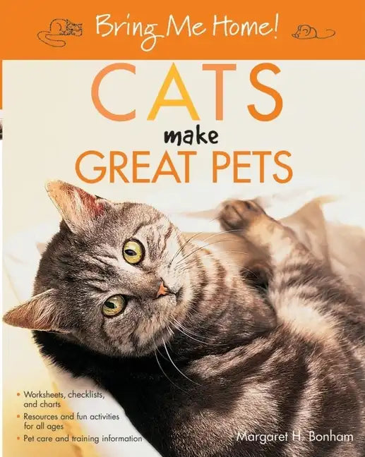 Bring Me Home! Cats Make Great Pets - Paperback