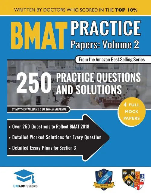BMAT Practice Papers Volume 2: 4 Full Mock Papers, 250 Questions in the style of the BMAT, Detailed Worked Solutions for Every Question, Detailed Ess - Paperback