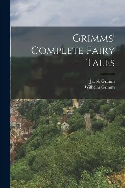 Grimms' Complete Fairy Tales - Paperback