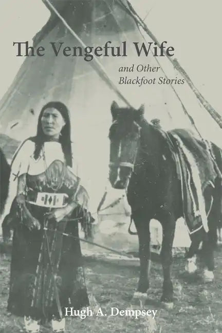The Vengeful Wife and Other Blackfoot Stories - Paperback